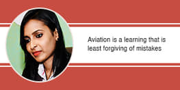 Aviation is a learning that is least forgiving of mistakes